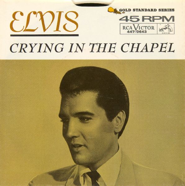 Elvis Presley "Crying In The Chapel"/"I Believe In The Man In The Sky" 45  